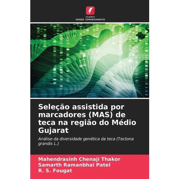 Seleo assistida por marcadores (MAS) de teca na regio do Mdio Gujarat, (Paperback)
