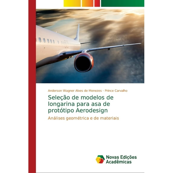 Seleção de modelos de longarina para asa de protótipo Aerodesign (Paperback)