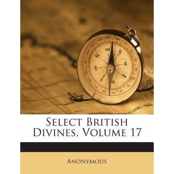 Select British Divines, Volume 17 Paperback