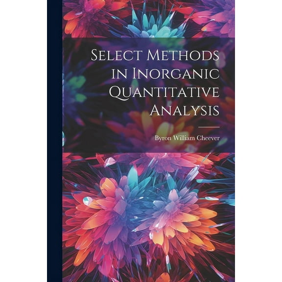 Select Methods in Inorganic Quantitative Analysis (Paperback)