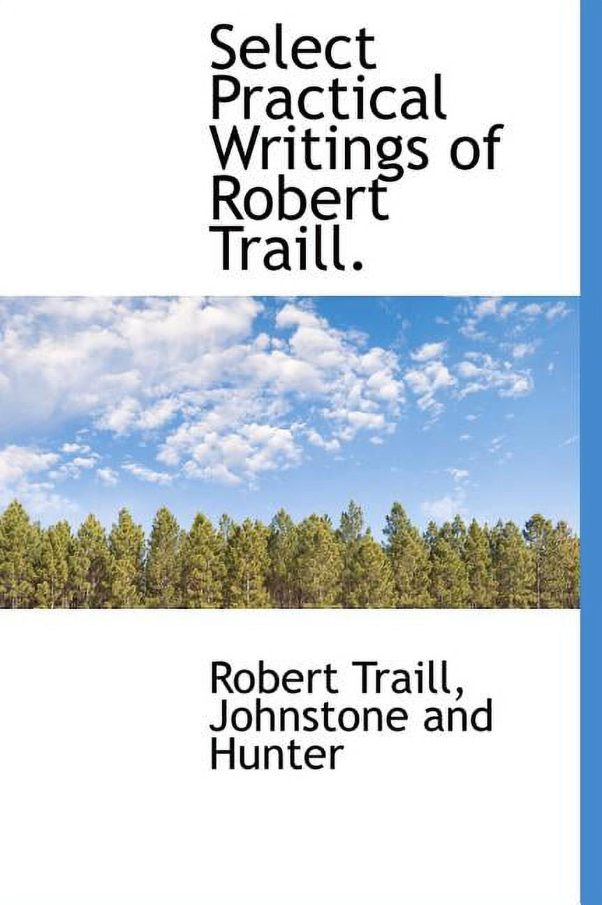 Select Practical Writings of Robert Traill. (Hardcover)