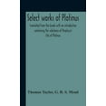 thumbnail image 1 of Select Works Of Plotinus; Translated From The Greek With An Introduction Containing The Substance Of Porphyry'S Life Of , (Hardcover), 1 of 1