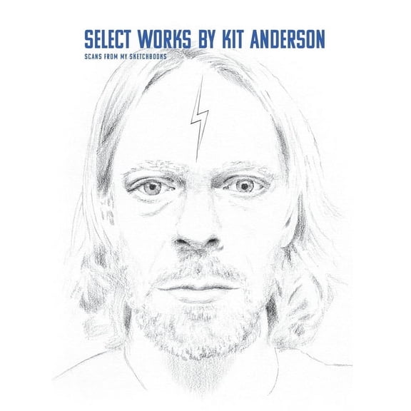 Select Works by Kit Anderson: Scans From My Sketchbooks, (Paperback)