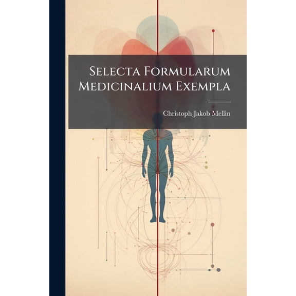 Selecta Formularum Medicinalium Exempla (Paperback)