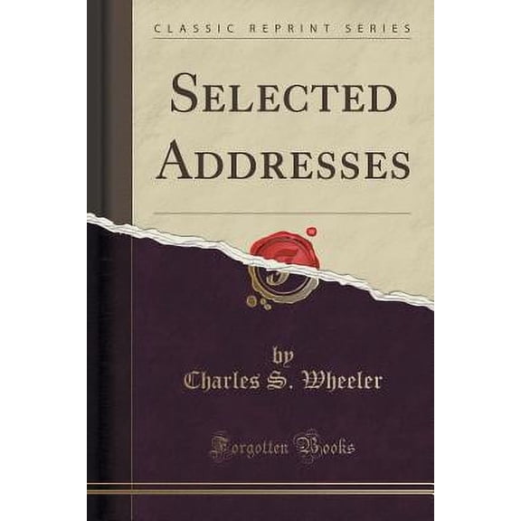 Selected Addresses (Classic Reprint)