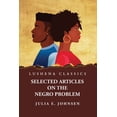 thumbnail image 1 of Selected Articles on the Negro Problem by Julia E. Johnsen (Paperback), 1 of 1