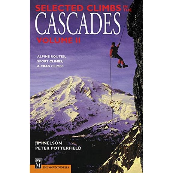 Pre-Owned Selected Climbs in the Cascades: Alpine Routes, Sport Climbs, & Crag Climbs: v. 2 Paperback