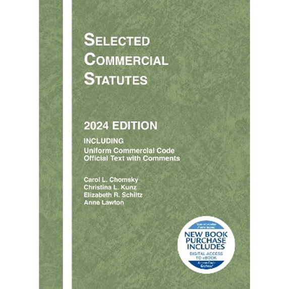 Pre-Owned Selected Commercial Statutes, 2024 Edition (Paperback) by Carol L. Chomsky, Christina L. Kunz, Elizabeth R. Schiltz