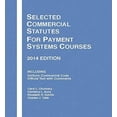 thumbnail image 1 of Pre-Owned Selected Commercial Statutes for Payment Systems Courses 2014 (Selected Statutes) Paperback, 1 of 1