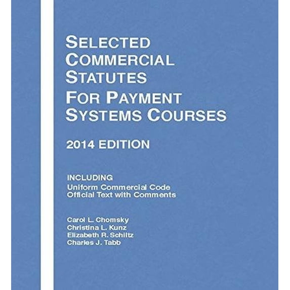Pre-Owned Selected Commercial Statutes for Payment Systems Courses 2014 (Selected Statutes) Paperback