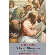 Selected Discourses of Epictetus, and the Enchiridion, Paperback