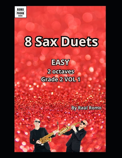 Selected Duets for Saxophone: 8 Sax duets-2 octaves - EASY Grade 2. VOL 1.: FUNK, LATIN, BLUES, JAZZ, ROCK, REGGAE, (Paperback)