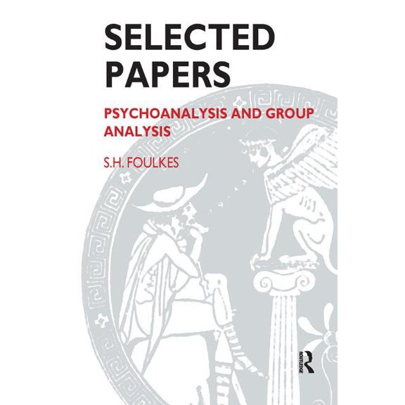 Selected Papers: Psychoanalysis and Group Analysis, (Paperback)