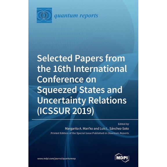 Selected Papers from the 16th International Conference on Squeezed States and Uncertainty Relations (ICSSUR 2019), (Hardcover)