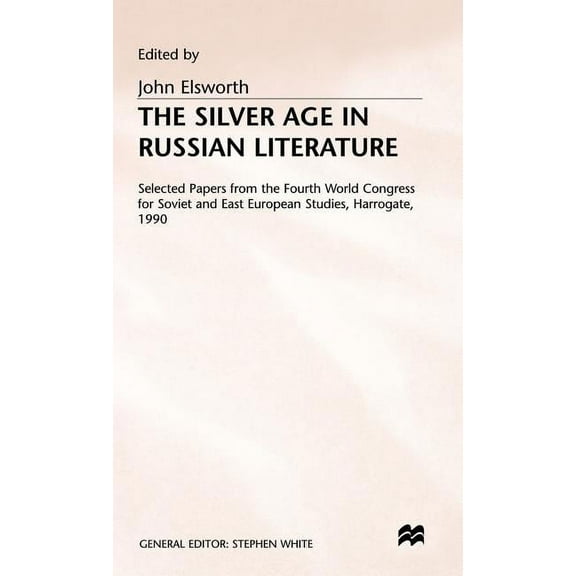 Selected Papers from the Fourth World Co The Silver Age in Russian Literature, (Hardcover)