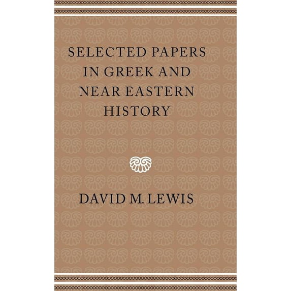 Selected Papers in Greek and Near Eastern History, (Hardcover)