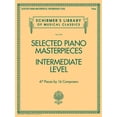 thumbnail image 1 of Selected Piano Masterpieces - Intermediate Level: Schirmer's Library of Musical Classics Volume 2129, (Paperback), 1 of 6