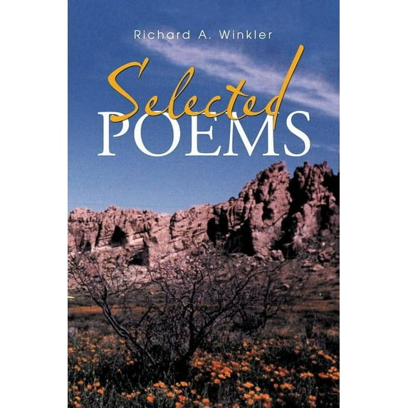 Selected Poems Paperback 1543435521 9781543435528 Richard A. Winkler