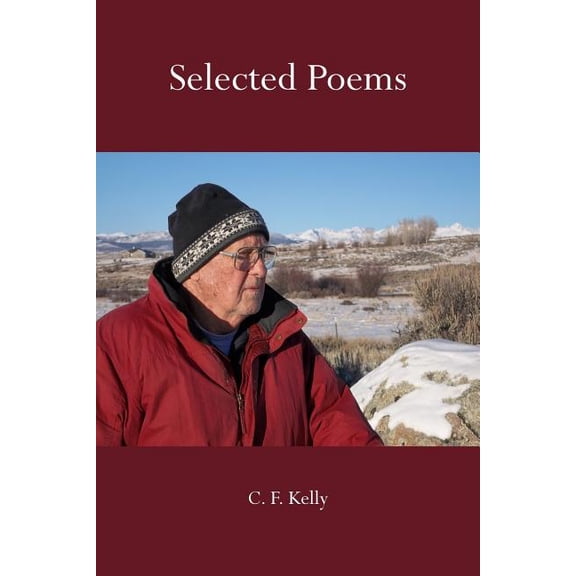 Selected Poems (Paperback) by C F Kelly