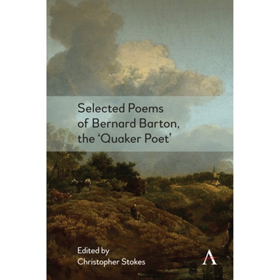 Pre-Owned Selected Poems of Bernard Barton, the 'Quaker Poet' (Hardcover 9781785274404) by Christopher Stokes