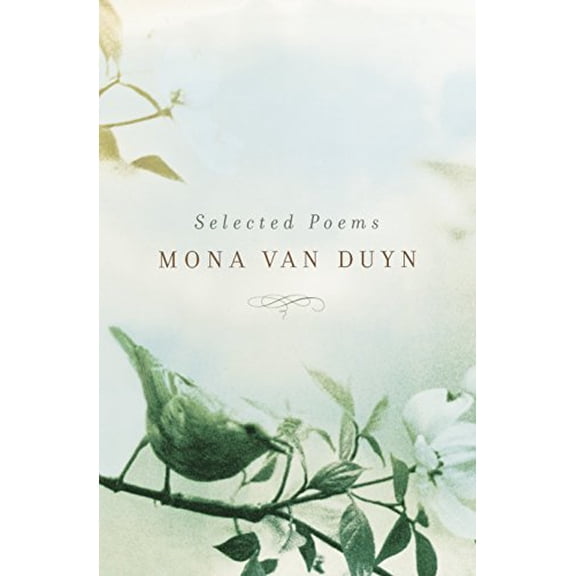 Pre-Owned Selected Poems of Mona Van Duyn (Paperback) 0375709800 9780375709807