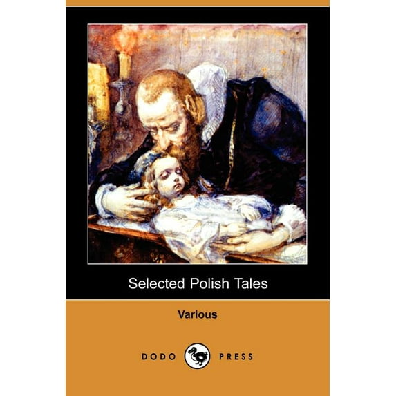Selected Polish Tales Dodo Press Paperback 1406548278 9781406548273 Various
