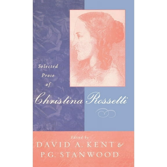 Selected Prose of Christina Rossetti, (Hardcover)