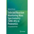 thumbnail image 1 of Selected Reaction Monitoring Mass Spectrometry (Srm-Ms) in Proteomics: A Comprehensive View, (Hardcover), 1 of 1