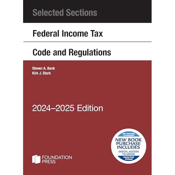 Selected Sections Federal Income Tax Code and Regulations, 2024-2025 (Selected Statutes), 9798892090773, , Paperback, 2024 edition