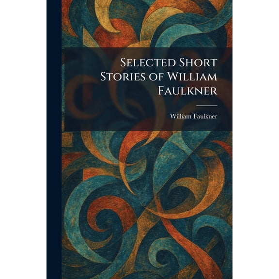 Selected Short Stories of William Faulkner, (Paperback)