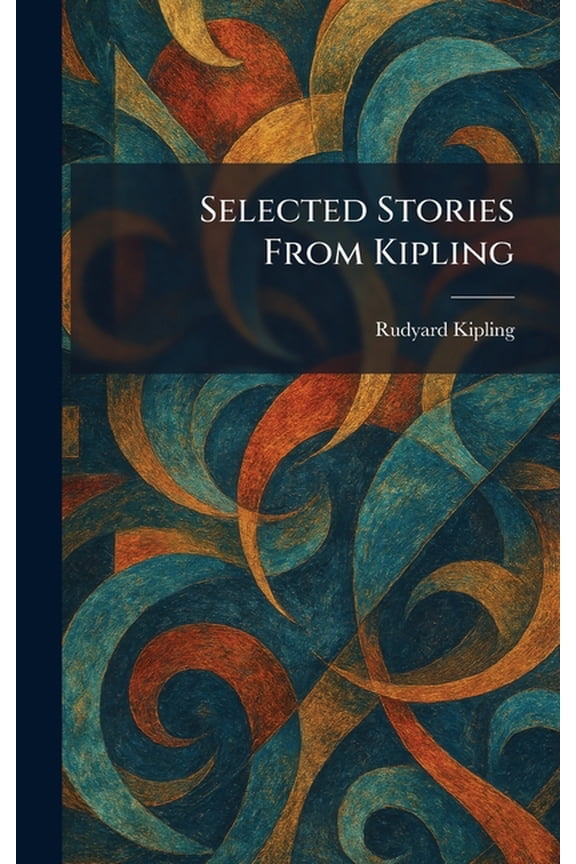 Selected Stories From Kipling, (Hardcover)