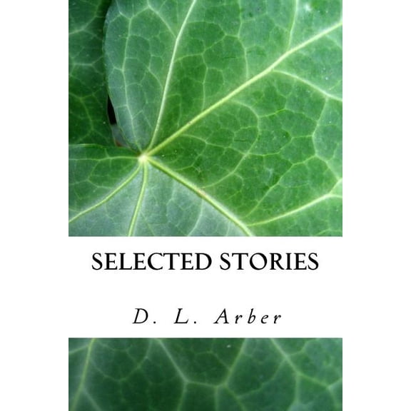 Selected Stories of D. L. Arber (Paperback)