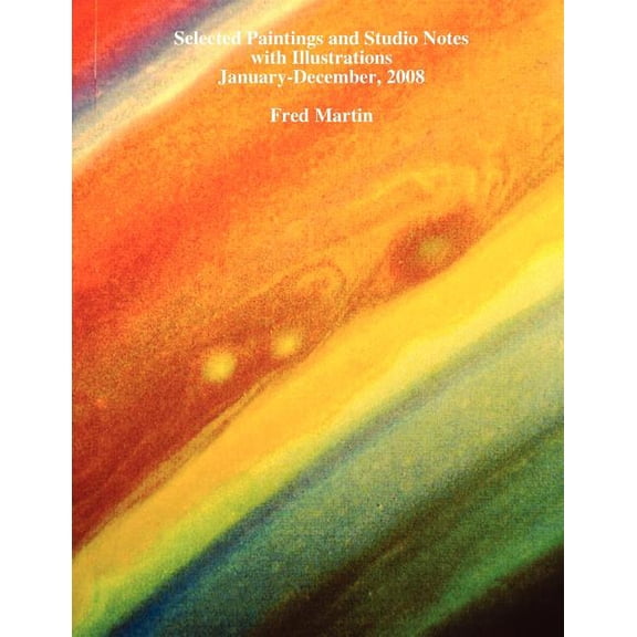 Selected Studio Notes with Illustrations, January-December, 2008, (Paperback)