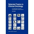 thumbnail image 1 of Selected Topics in Clinical Oncology: An In-Depth Study of 18 Cancers Usually Neglected in Classical Textbooks, (Hardcover), 1 of 1