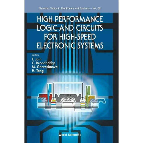 Selected Topics in Electronics and Syste High Performance Logic & Circuits High-Speed Electronic Sys, Book 62, (Hardcover)