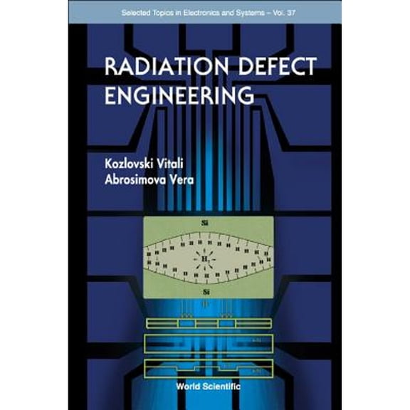 Pre-Owned Selected Topics in Electronics and Systems: Radiation Defect Engineering (Hardcover)