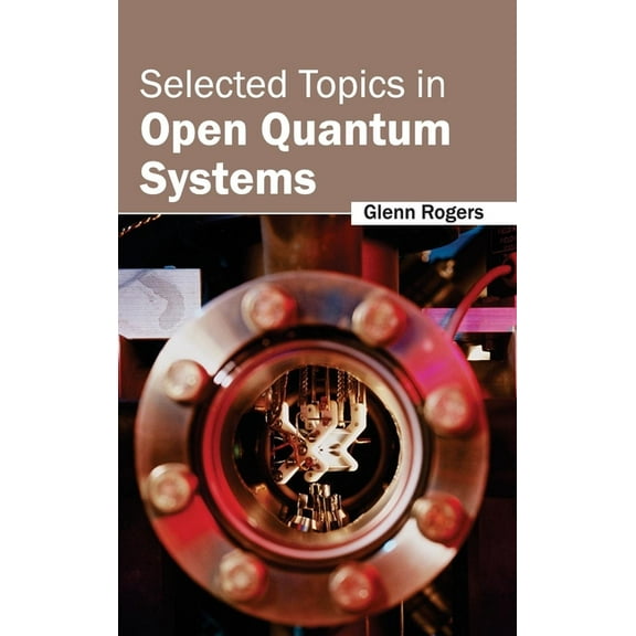 Selected Topics in Open Quantum Systems, (Hardcover)