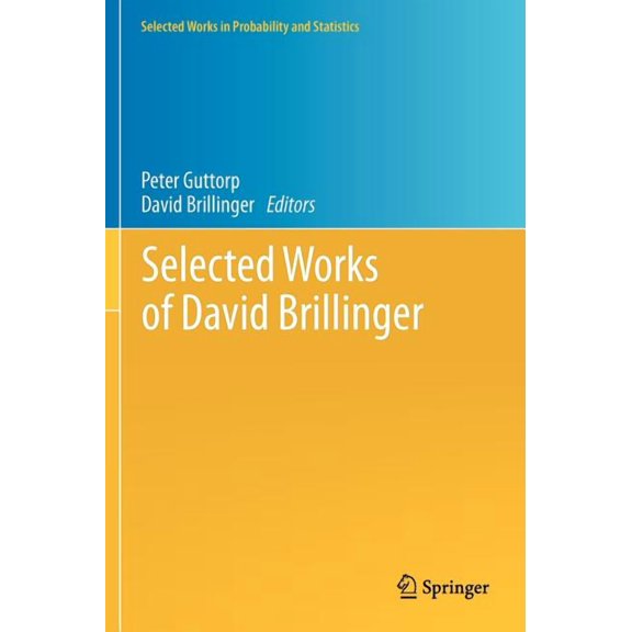 Selected Works in Probability and Statis Selected Works of David Brillinger, (Hardcover)