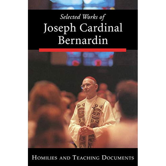 Pre-Owned Selected Works of Joseph Cardinal Bernardin: Volume 1: Homilies and Teaching Documents: 01 Paperback