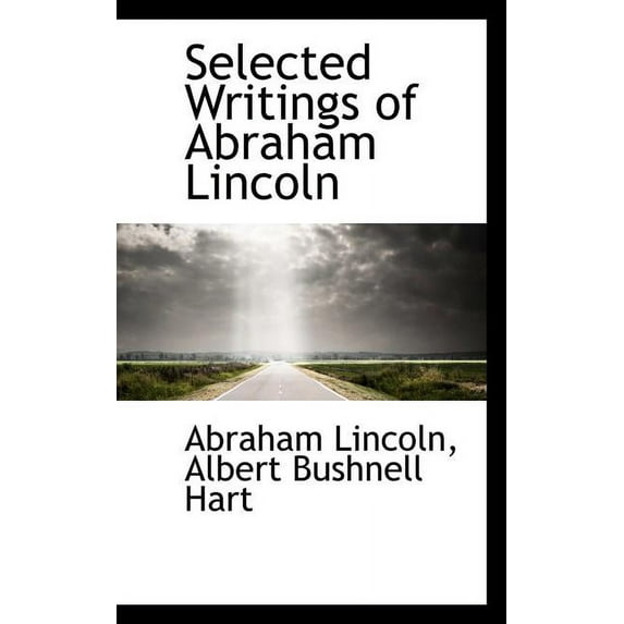 Selected Writings of Abraham Lincoln (Paperback)