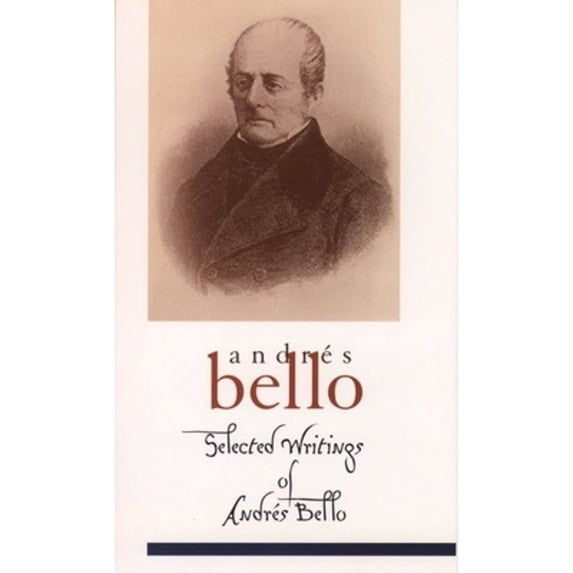 Pre-Owned Selected Writings of Andr?s Bello (Hardcover) 0195105451 9780195105452