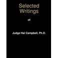 thumbnail image 1 of Selected Writings of Judge Hal Campbell, Ph.D., (Paperback), 1 of 1