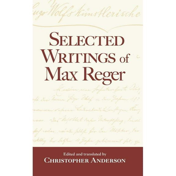 Selected Writings of Max Reger, (Hardcover)