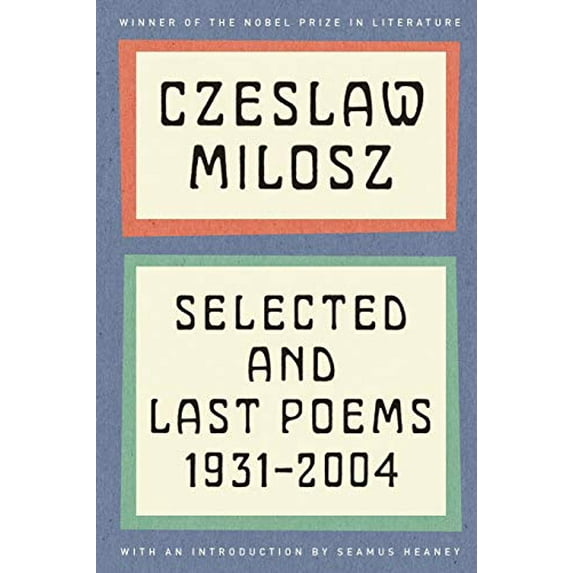 Pre-Owned Selected and Last Poems: 1931-2004 (Paperback) 0062095889 9780062095886