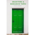 thumbnail image 1 of Selecting A Research Topic: For PhD and Masters Students, (Paperback), 1 of 1