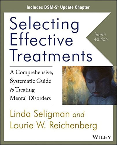Pre-Owned Selecting Effective Treatments: A Comprehensive Systematic Guide to Treating Mental Disorders, Includes Dsm-5 Update Chapter (Paperback) 1118738012 9781118738016
