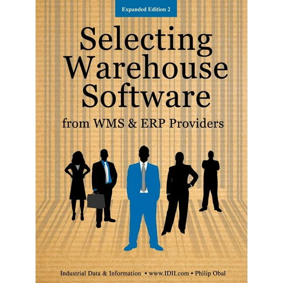 Selecting Warehouse Software from Wms and Erp Vendors - Expanded Edition