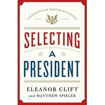 Fundamentals of American Government: Selecting a President (Series #1) (Hardcover)