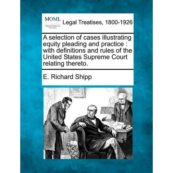 A Selection of Cases Illustrating Equity Pleading and Practice (Paperback)