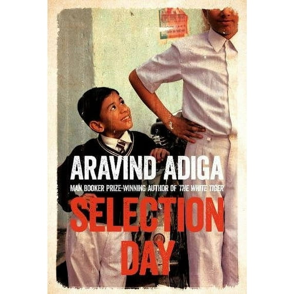 Selection Day Aravind Adiga (Paperback)